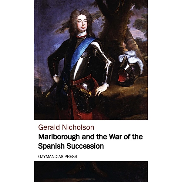 Marlborough and the War of the Spanish Succession, Gerald Nicholson