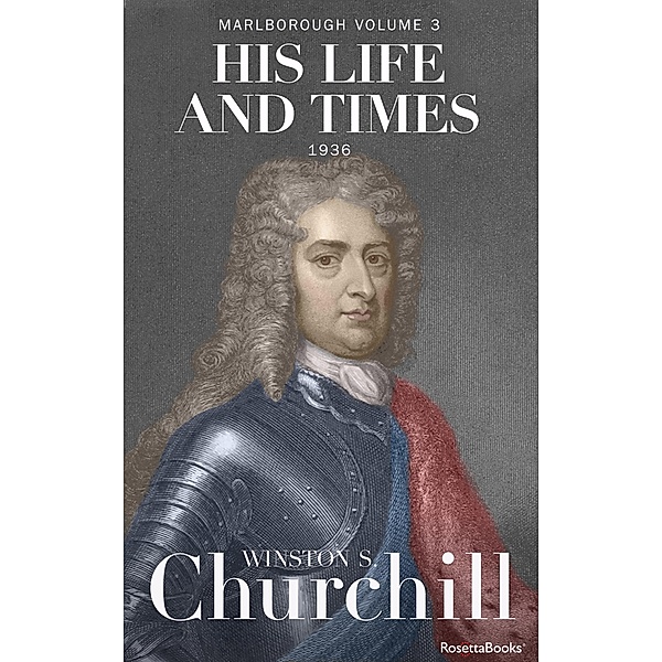 Marlborough: His Life and Times, 1936 / Marlborough: His Life and Times, Winston S. Churchill