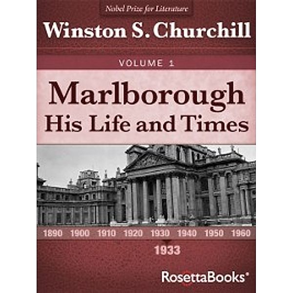 Marlborough: His Life and Times, Volume I, Winston S. Churchill