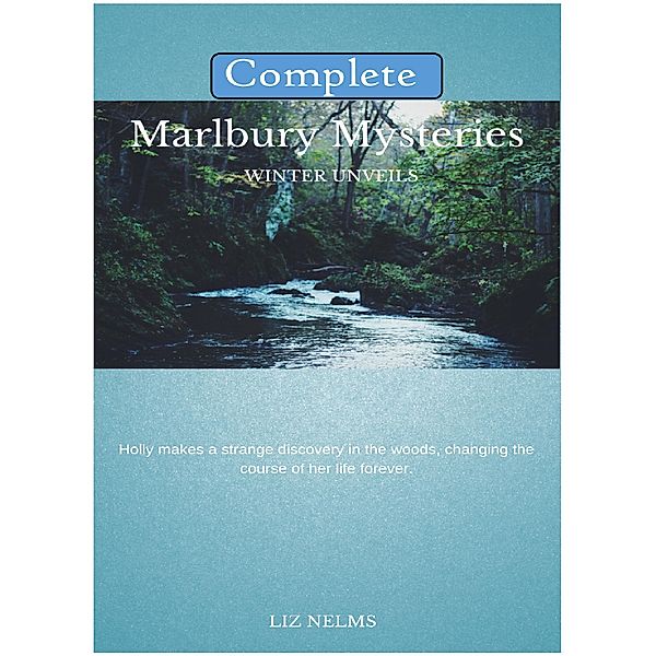 Marlbury Mysteries: Winter Unveils Complete, Liz Nelms