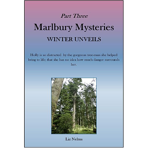 Marlbury Mysteries Winter Unveils: Part Three, Liz Nelms