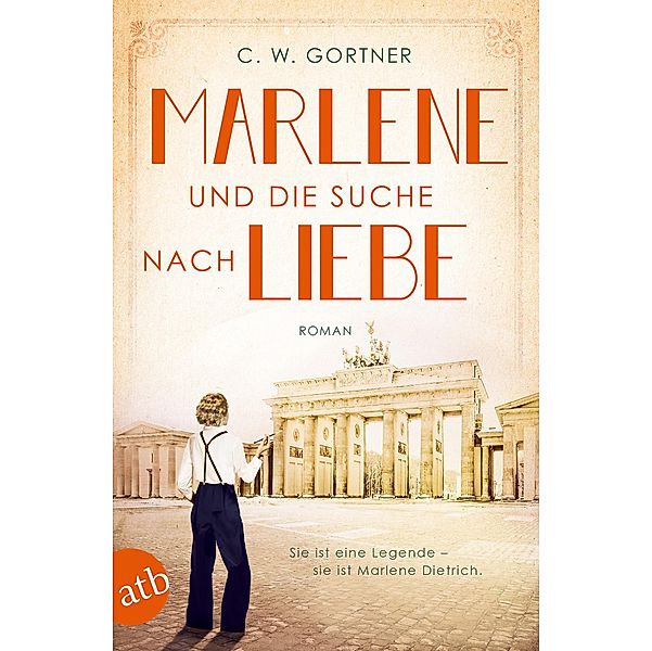 Marlene und die Suche nach Liebe / Mutige Frauen zwischen Kunst und Liebe Bd.8, C. W. Gortner