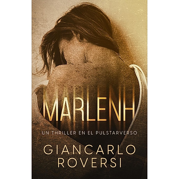 Marlenh - Versión Español (Púlstarverso, #0) / Púlstarverso, Giancarlo Roversi