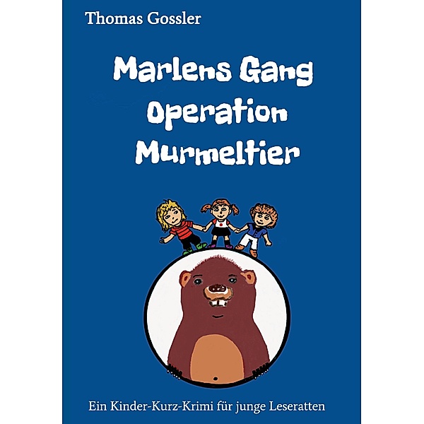 Marlens Gang Operation Murmeltier, Thomas Goßler