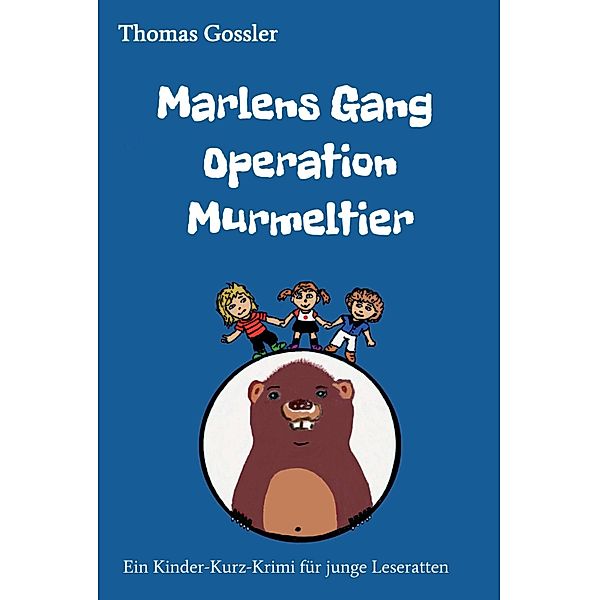 Marlens Gang Operation Murmeltier, Thomas Gossler