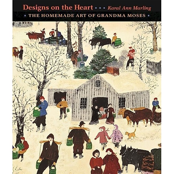 Marling, K: Designs on the Heart - The Homemade Art of Grand, Karal Ann Marling