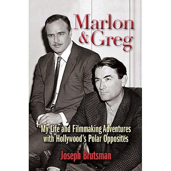 Marlon & Greg: My Life and Filmmaking Adventures with Hollywood's Polar Opposites, Joseph Brutsman