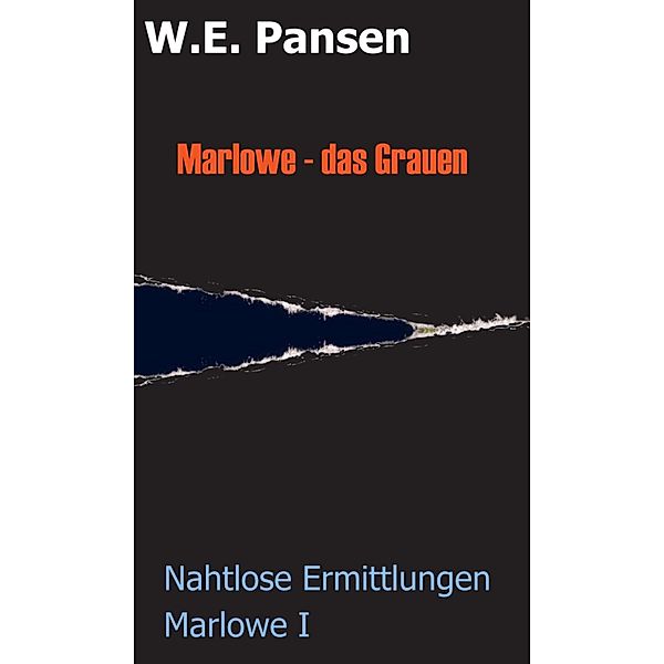 Marlowe - das Grauen / Nahtlose Ermittlungen Marlowe Bd.1, W. E. Pansen