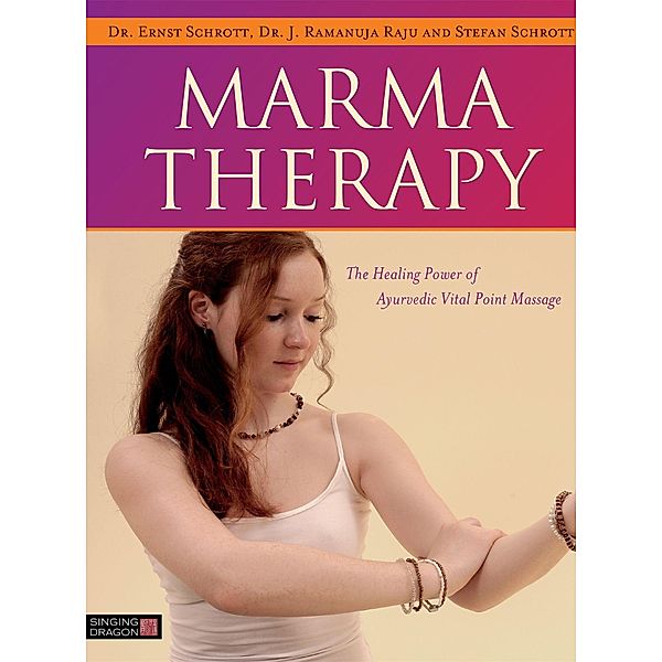 Marma Therapy, Ernst Schrott, J. Ramanuja Raju, Stefan Schrott