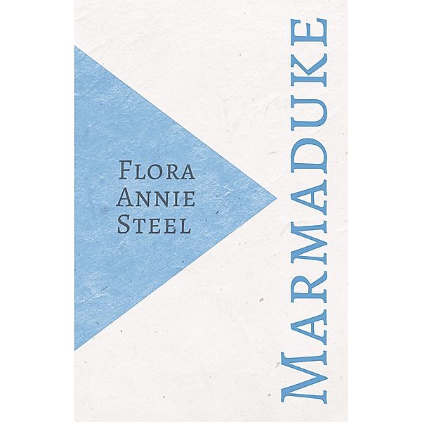 Marmaduke, Flora Annie Steel