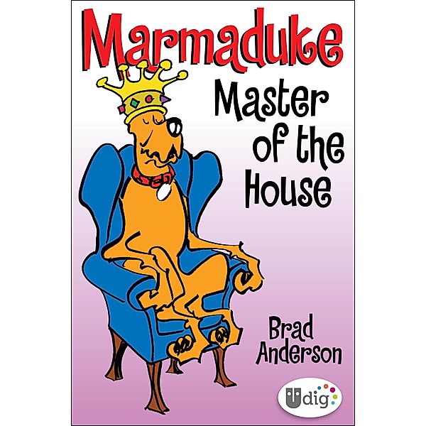 Marmaduke: Master of the House / UDig, Brad Anderson