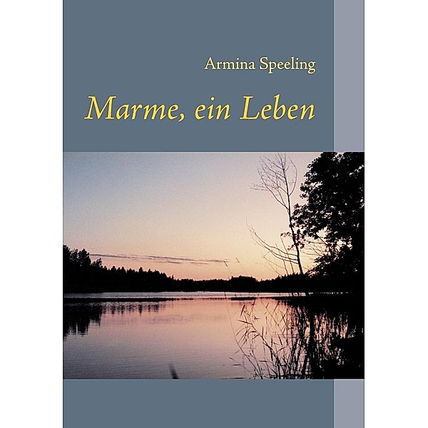 Marme, ein Leben, Armina Speeling