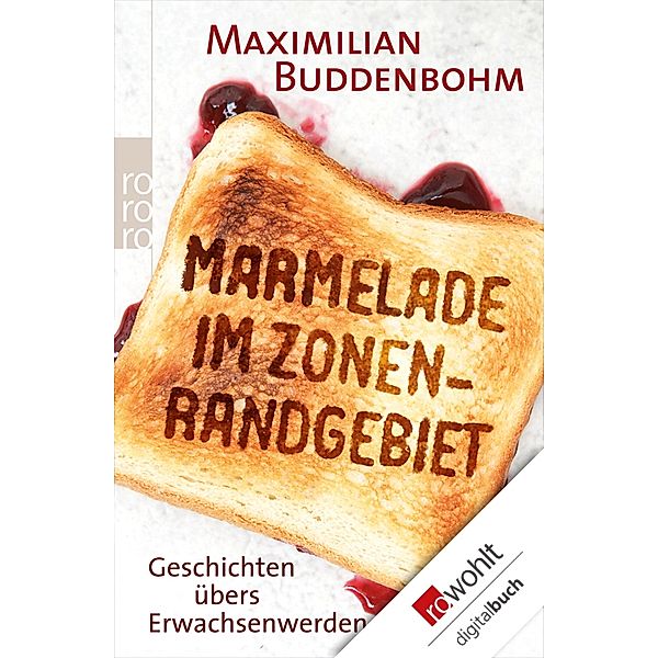 Marmelade im Zonenrandgebiet / rororo Sachbuch, Maximilian Buddenbohm