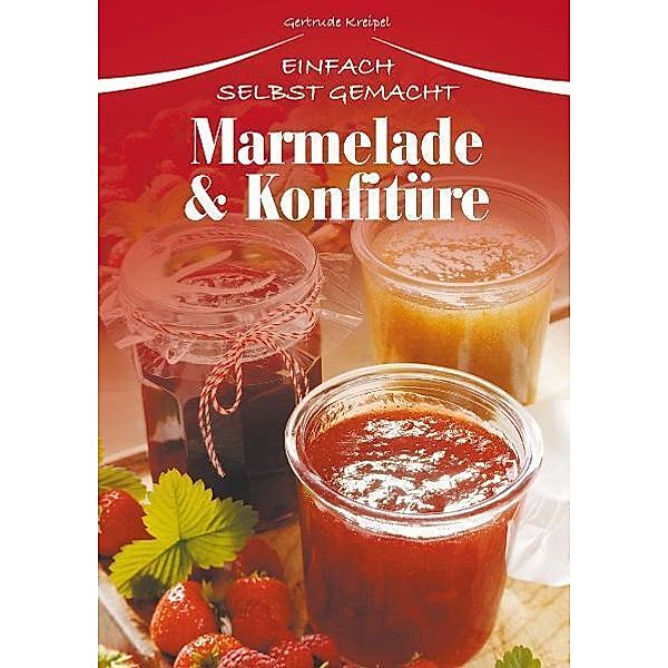 Marmelade & Konfitüre, Gertrude Kreipel