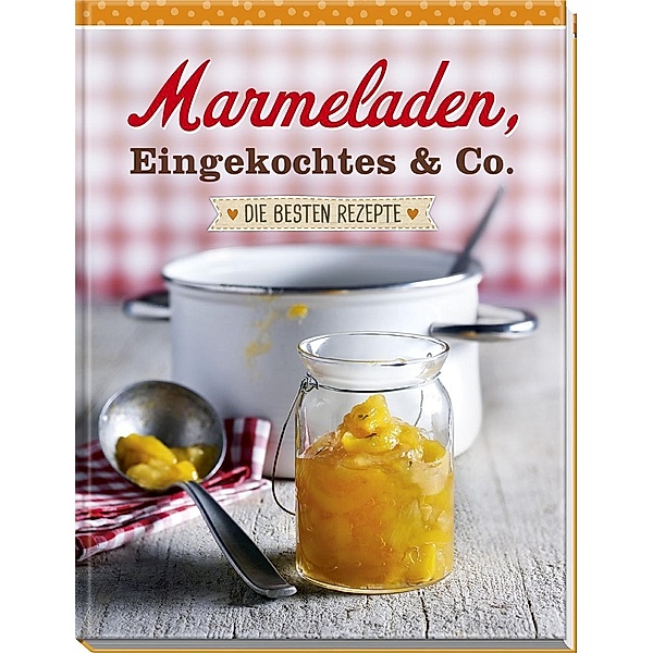 Marmeladen, Eingekochtes & Co.