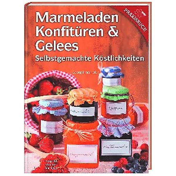 Marmeladen, Konfitüren & Gelees, Georg Innerhofer