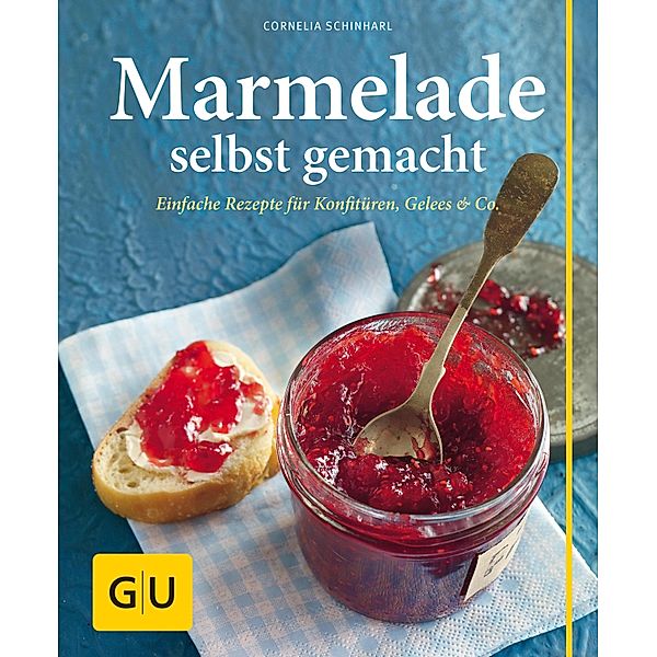 Marmeladen selbst gemacht / GU Kochen & Verwöhnen einfach clever, Cornelia Schinharl