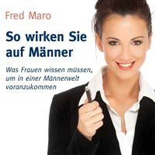 Maro, F: So wirken Sie auf Männer/MP3-CD, Fred Maro