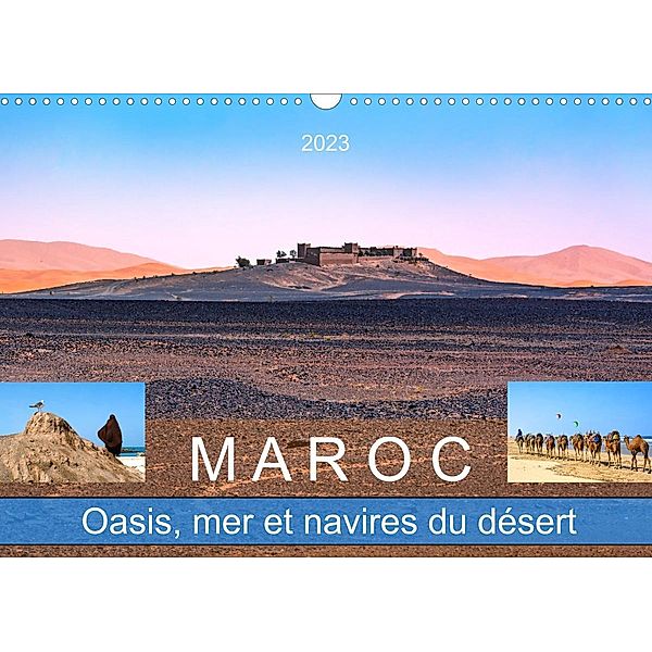 Maroc - Oasis, mer et navires du désert (Calendrier mural 2023 DIN A3 horizontal), U-DO