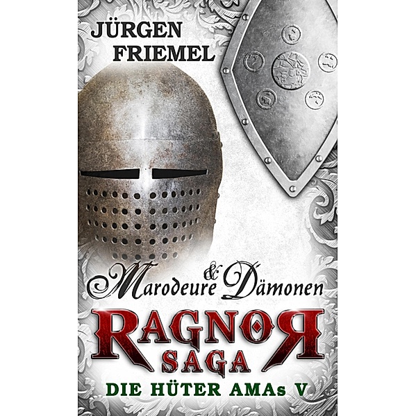 Marodeure & Dämonen / Ragnor Saga Bd.5, Jürgen Friemel