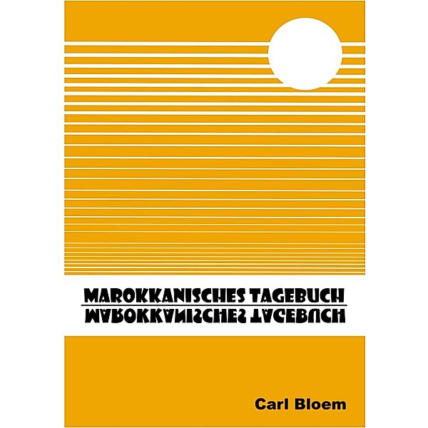 Marokkanisches Tagebuch, Carl Bloem