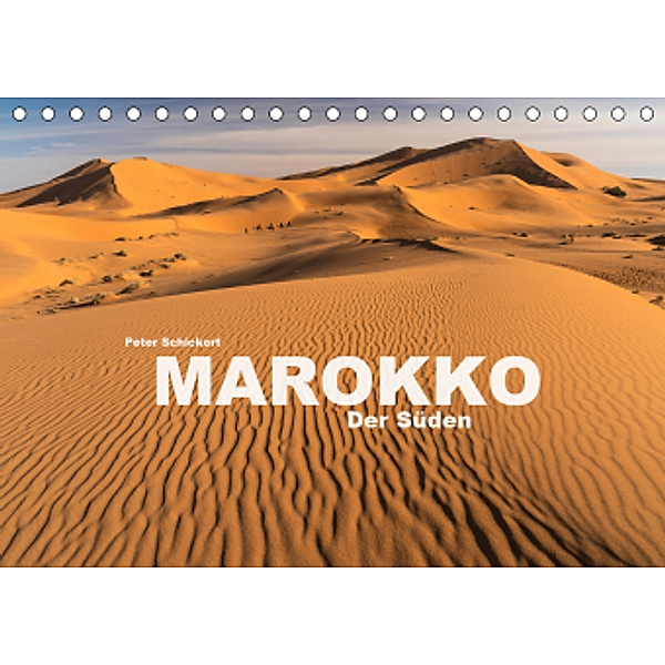 Marokko - Der Süden (Tischkalender 2021 DIN A5 quer), Peter Schickert