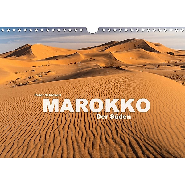 Marokko - Der Süden (Wandkalender 2020 DIN A4 quer), Peter Schickert
