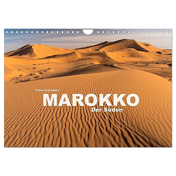 Marokko - Der Süden (Wandkalender 2024 DIN A4 quer), CALVENDO Monatskalender, Peter Schickert