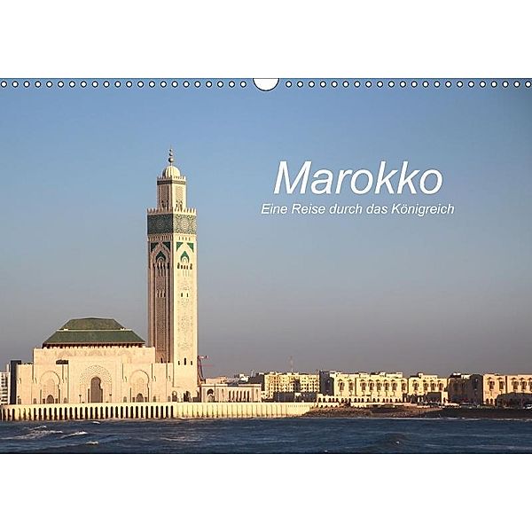 Marokko - Eine Reise durch das Königreich (Wandkalender 2017 DIN A3 quer), Cornelia Nerlich