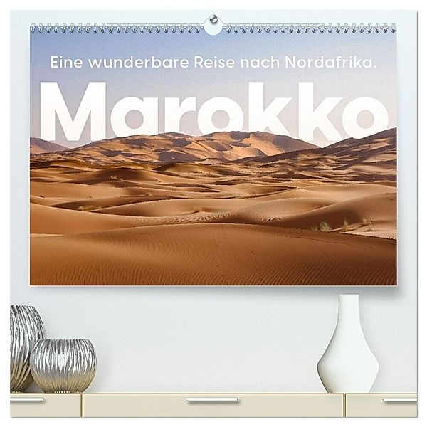 Marokko - Eine wunderbare Reise nach Nordafrika. (hochwertiger Premium Wandkalender 2025 DIN A2 quer), Kunstdruck in Hochglanz, Calvendo, Benjamin Lederer