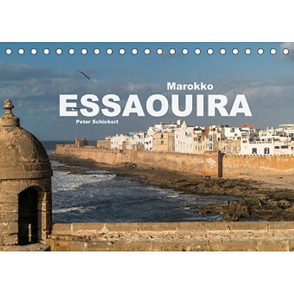 Marokko - Essaouira (Tischkalender 2022 DIN A5 quer), Peter Schickert