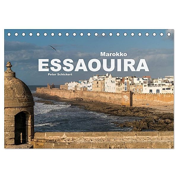 Marokko - Essaouira (Tischkalender 2025 DIN A5 quer), CALVENDO Monatskalender, Calvendo, Peter Schickert