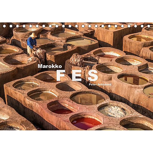 Marokko - Fes (Tischkalender 2019 DIN A5 quer), Peter Schickert