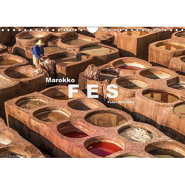 Marokko - Fes (Wandkalender 2019 DIN A4 quer), Peter Schickert