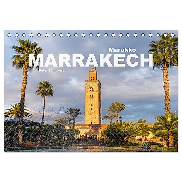 Marokko - Marrakesch (Tischkalender 2024 DIN A5 quer), CALVENDO Monatskalender, Peter Schickert