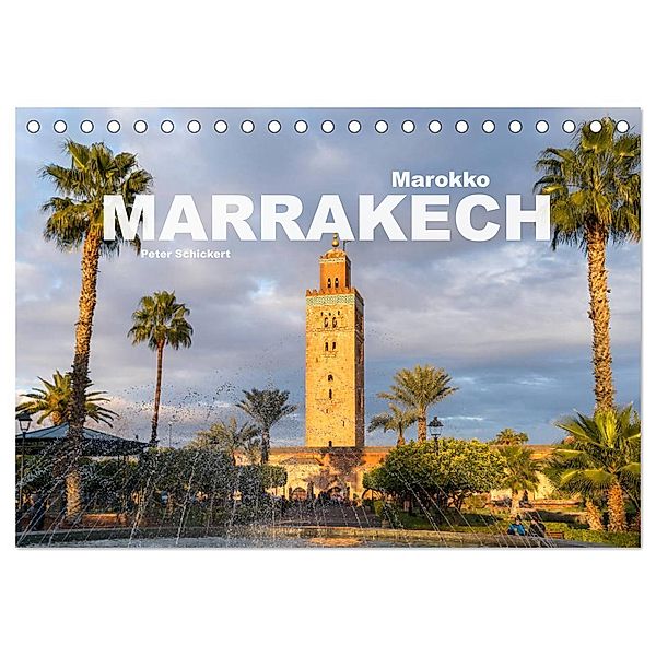 Marokko - Marrakesch (Tischkalender 2025 DIN A5 quer), CALVENDO Monatskalender, Calvendo, Peter Schickert