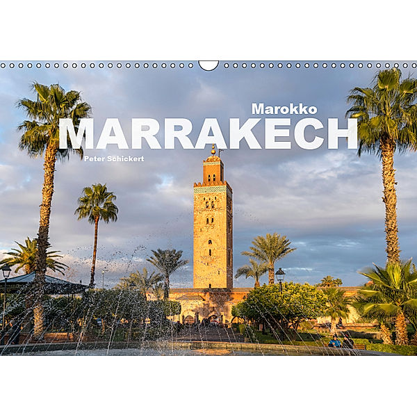 Marokko - Marrakesch (Wandkalender 2019 DIN A3 quer), Peter Schickert