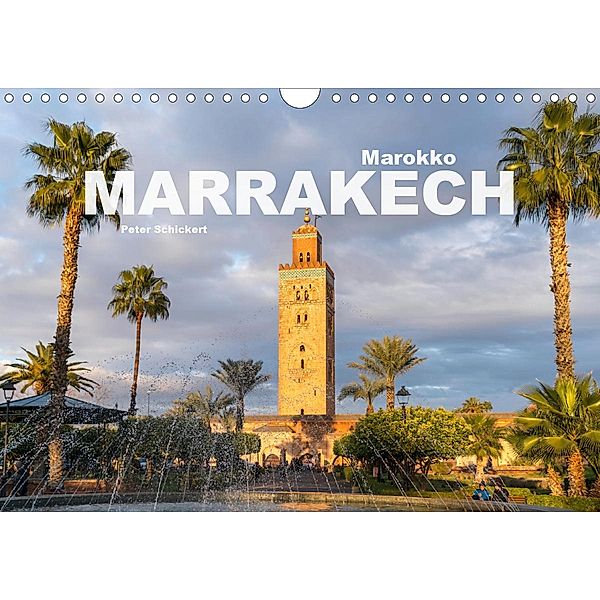 Marokko - Marrakesch (Wandkalender 2021 DIN A4 quer), Peter Schickert