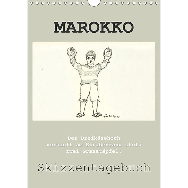 MAROKKO SKIZZENTAGEBUCH (Wandkalender 2019 DIN A4 hoch)