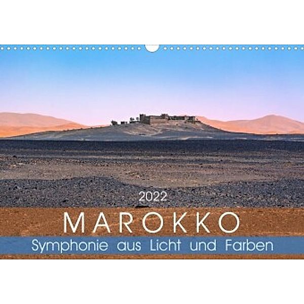 Marokko - Symphonie aus Licht und Farben (Wandkalender 2022 DIN A3 quer), U-DO