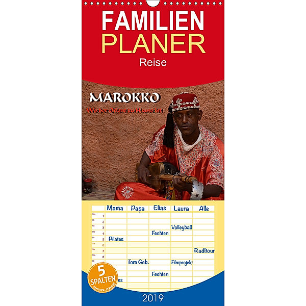 Marokko - Wo der Orient zu Hause ist - Familienplaner hoch (Wandkalender 2019 , 21 cm x 45 cm, hoch), Hans-Werner Scheller