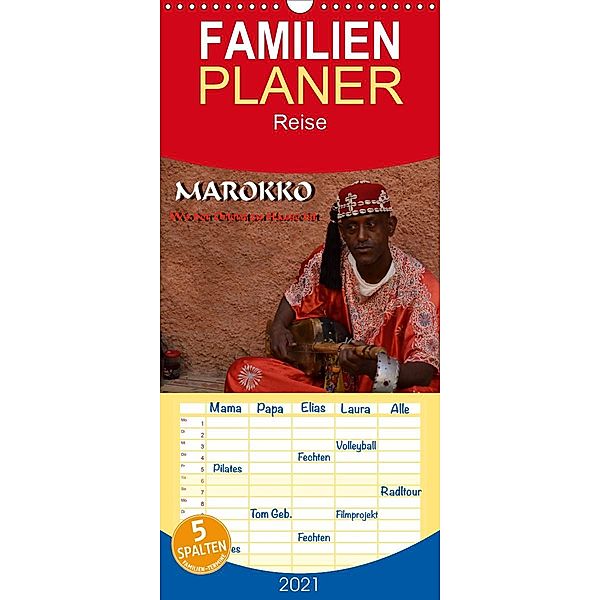 Marokko - Wo der Orient zu Hause ist - Familienplaner hoch (Wandkalender 2021 , 21 cm x 45 cm, hoch), Hans-Werner Scheller