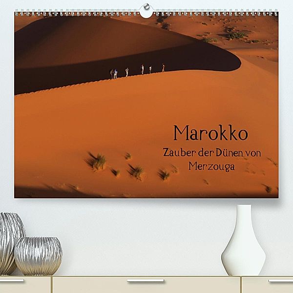 Marokko - Zauber der Dünen von Merzouga(Premium, hochwertiger DIN A2 Wandkalender 2020, Kunstdruck in Hochglanz), Rainer-Ulrich Gätcke