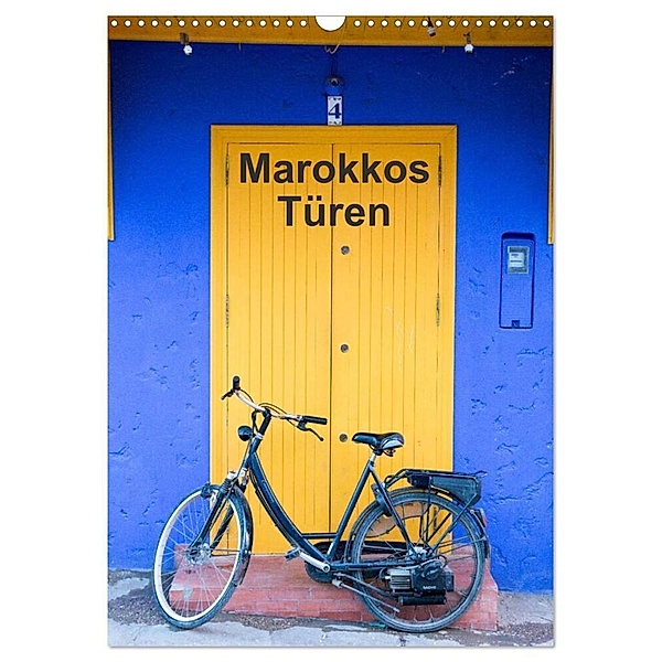 Marokkos Türen (Wandkalender 2024 DIN A3 hoch), CALVENDO Monatskalender, Winfried Rusch - www.w-rusch.de