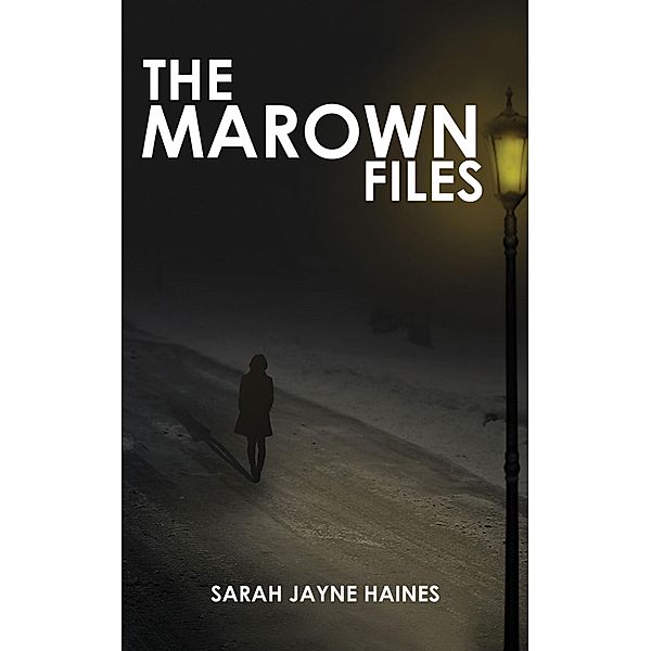Marown Files / Austin Macauley Publishers, Sarah Jayne Haines
