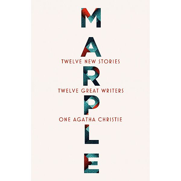Marple: Twelve New Stories, Agatha Christie, Naomi Alderman, Leigh Bardugo, Alyssa Cole, Lucy Foley, Elly Griffiths, Natalie Haynes, Jean Kwok, Val McDermid