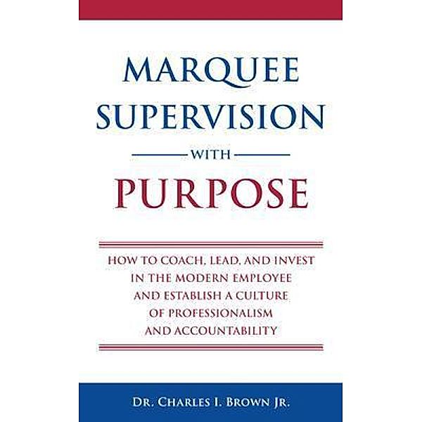 Marquee Supervision with Purpose, Charles Brown