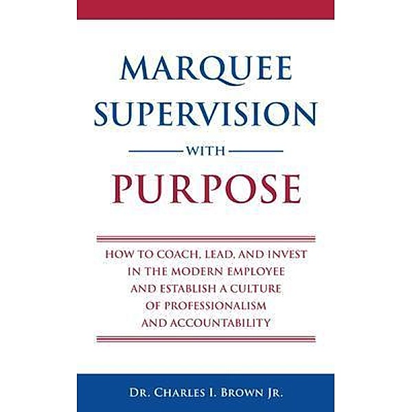 Marquee Supervision with Purpose, Charles Brown