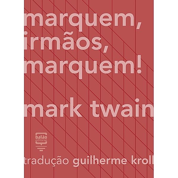 Marquem, irmãos, marquem! / Contos Estrangeiros Clássicos, Mark Twain