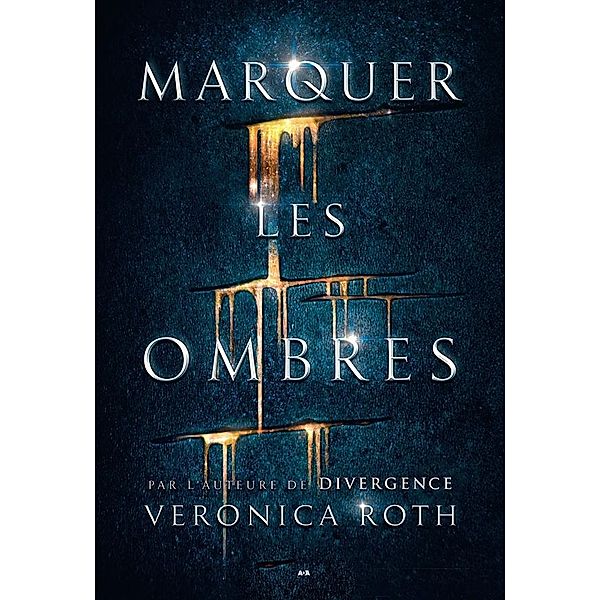 Marquer les ombres, Roth Veronica Roth